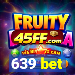 639 bet